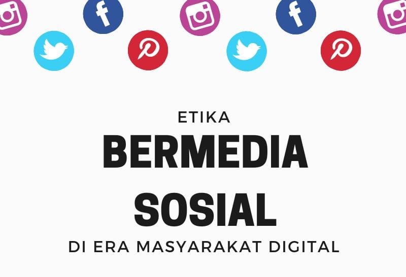 Etika Bermedia Sosial Di Era Masyarakat Digital